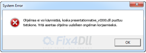 presentationnative_v0300.dll puuttuu
